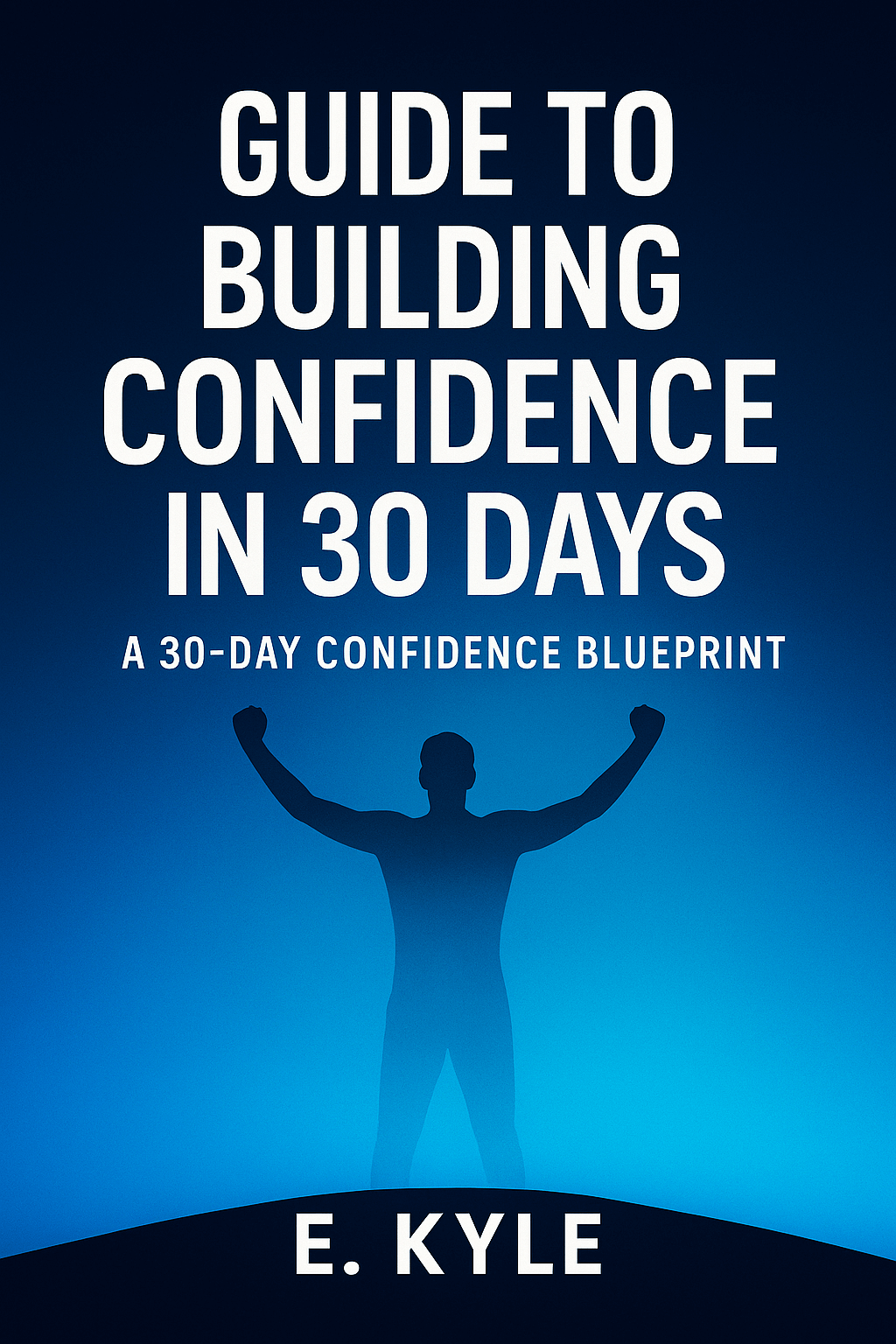 Guide to Building Confidence in 30 Days cover